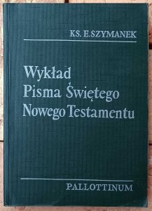 Ks. Edward Szymanek • Wykład Pisma Świętego Nowego Testamentu