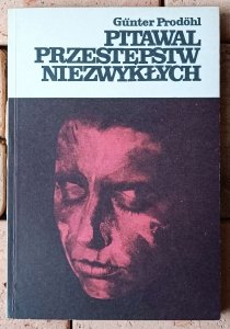 Gunter Prodohl • Pitawal przestępstw niezwykłych