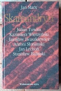 Jan Marx • Skamandryci | Tuwim, Wierzyński, Iwaszkiewicz, Słonimski, Lechoń, Baliński