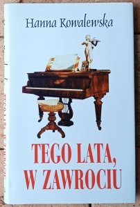Hanna Kowalewska • Tego lata, w Zawrociu 