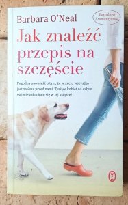 Barbara O'Neal • Jak znaleźć przepis na szczęście