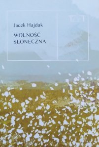 Jacek Hajduk • Wolność słoneczna