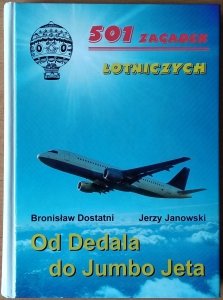 Bronisław Dostatni, Jerzy Janowski • Od Dedala do Jumbo Jeta. 501 zagadek lotniczych [dedykacja autorska]