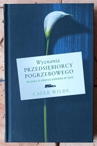 Caleb Wilde • Wyznania przedsiębiorcy pogrzebowego