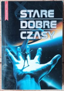 Stare dobre czasy. Antologia opowiadań science fiction [Aldiss Le Guin Zelazny]