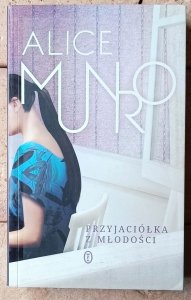 Alice Munro • Przyjaciółka z młodości | Nobel 2013