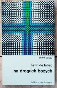 Henri de Lubac • Na drogach bożych