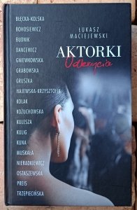  Łukasz Maciejewski • Aktorki. Odkrycia