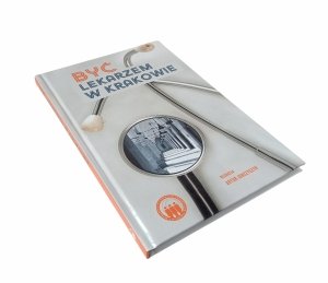 red. Artur Jurczyszyn • Być lekarzem w Krakowie