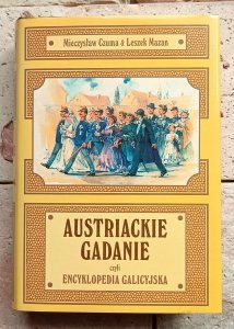 Mieczysław Czuma, Leszek Mazan - Austriackie gadanie czyli encyklopedia galicyjska | dedykacja autorska