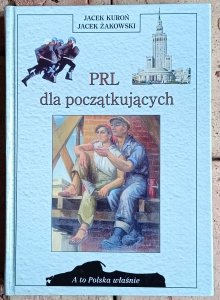 Jacek Kuroń, Jacek Żakowski - PRL dla początkujących