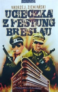 Andrzej Ziemiański • Ucieczka z Festung Breslau