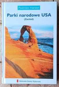Parki narodowe USA • Podróże marzeń