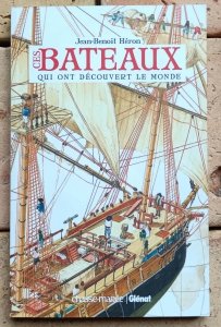 Jean Benoît Heron - Ces Bateaux Qui Ont Découvert Le Monde