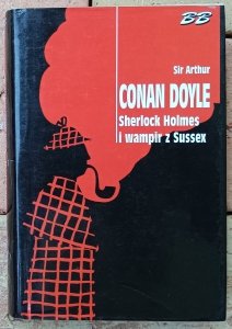 Arthur Conan Doyle • Sherlock Holmes i wampir z Sussex 