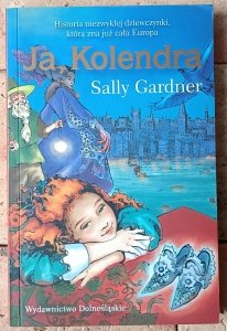 Sally Gardner • Ja, Kolendra 