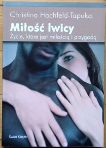 Christina Hachfeld-Tapukai • Miłość lwicy