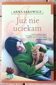 Anna Sakowicz • Już nie uciekam
