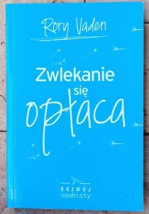 Rory Vaden • Zwlekanie się opłaca