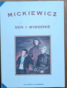 red. Zbigniew Majchrowski, Wojciech Owczarski • Mickiewicz. Sen i widzenie