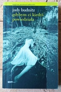 Judy Budnitz • Gdybym Ci kiedyś powiedziała