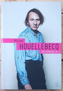 Michel Houellebecq • Interwencje 2 
