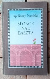 Apolinary Nosalski • Słońce nad basztą