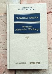 Flawiusz Arrian - Wyprawa Aleksandra Wielkiego | Arcydzieła Kultury Antycznej