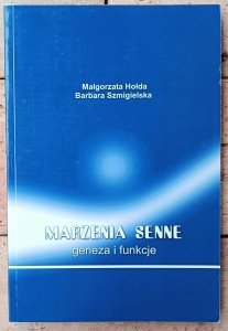 Małgorzata Hołda, Barbara Szmigielska • Marzenia senne. Geneza i funkcje