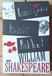William Shakespeare • Romeo i Julia. Hamlet. Makbet | Stanisław Barańczak