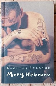 Andrzej Stasiuk • Mury Hebronu