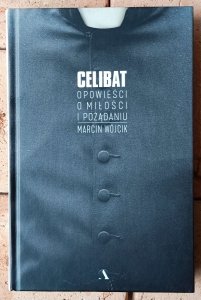Marcin Wójcik • Celibat. Opowieści o miłości i pożądaniu