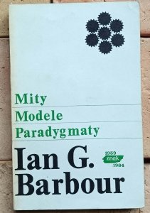 Ian Barbour - Mity Modele Paradygmaty