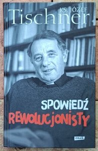 Józef Tischner • Spowiedź rewolucjonisty. Czytając Fenomenologię Ducha Hegla
