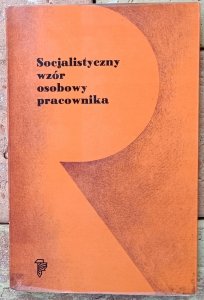 Mieczysław Michalik • Socjalistyczny wzór osobowy pracownika