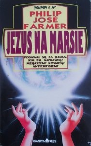 Philip Jose Farmer • Jezus na Marsie
