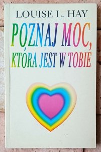 Louise L. Hay • Poznaj moc, która jest w Tobie 