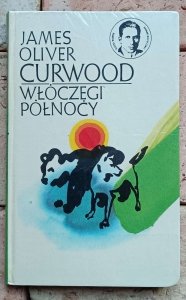 James Oliver Curwood - Włóczęgi północy 