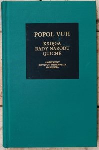 Popol Vuh • Księga Rady Narodu Quiche