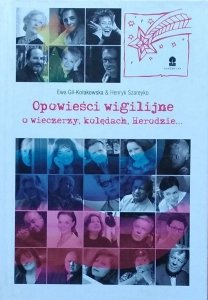 Ewa Gil Kołakowska  •  Opowieści wigilijne o wieczerzy, kolędach, Herodzie
