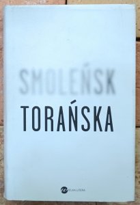 Teresa Torańska • Smoleńsk