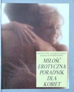 Maurice Yaffe • Miłość erotyczna. Poradnik dla kobiet 