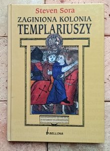 Steven Sora - Zaginiona kolonia templariuszy
