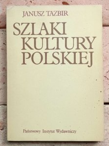 Janusz Tazbir - Szlaki kultury polskiej 