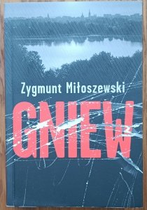Zygmunt Miłoszewski • Gniew