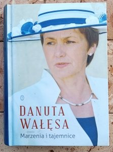 Danuta Wałęsa, Piotr Adamowicz • Danuta Wałęsa. Marzenia i tajemnice 