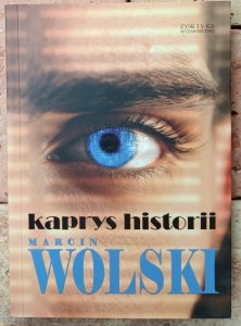 Marcin Wolski • Kaprys historii