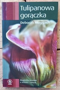  Deborah Moggach • Tulipanowa gorączka