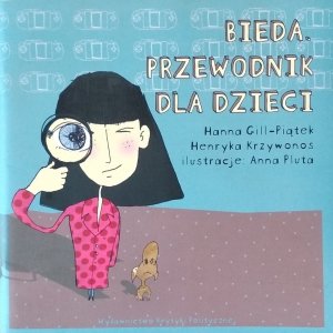 Hanna Gill-Piątek • Bieda. Przewodnik dla dzieci