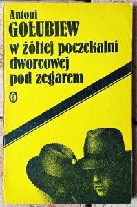 Antoni Gołubiew • W żółtej poczekalni dworcowej pod zegarem
